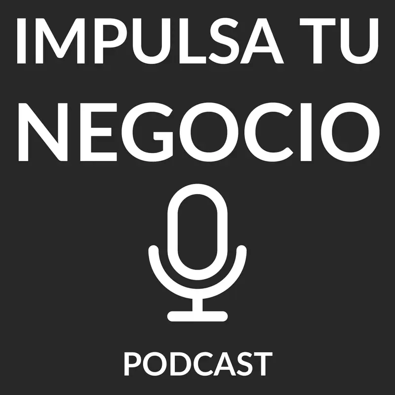 Pochette du podcast Impulsa tu Negocio
